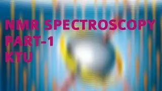 KTU-ENGINEERING CHEMISTRY ♦️ NMR SPECTROSCOPY♦️ PART-1(PRINICIPLE & NMR ACTIVE /INACTIVE NUCLEUS)