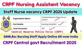 CRPF Staff Nurse Vacancy,Staff Nurse Vacancy 2025,CRPF Nursing Assistant Vacancy,Central GovtVacancy
