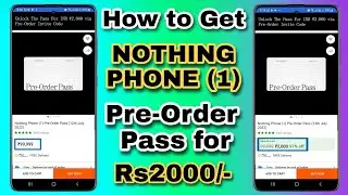 Get NOTHING PHONE (1) Pre-Order Pass for Rs2000/- | How to get NOTHING PHONE Invitation Code faster