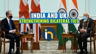 India UK Strengthening Bilateral Relations