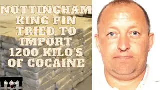 Nottingham King Pin Robert Dawes Imported 1200 Kilo's Of Cocaine #RealStoriesUK