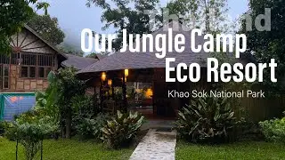 2020 Thailand- Our Jungle Camp Eco Resort 4K- Khao Sok National park | Thailand | Travel Notes