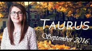 Horoscope TAURUS SEPTEMBER 2016: A NEW ROMANCE