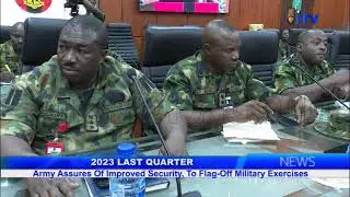 2023 Last Quarter: Army Assures Of Improved Security, To Flag-Off Military Exercise