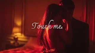 When You Touch Me Like That&hellip; I Want More ❤️&zwj;🔥(Playlist)