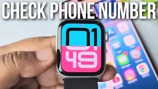 How to Check Your Phone Number on Apple Watch &mdash; Quick Guide