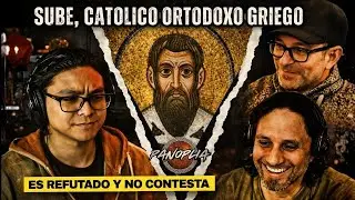 SUBE CATOLICO ORTODOXO GRIEGO / ES REFUTADO Y NO RESPONDE