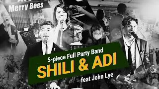 ShiLi & Adi ft John Lye (Top 40s / Pop / Rock / Jazz Multilingual Party Band) Available Worldwide