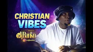 Christian Praise By Dj Banko