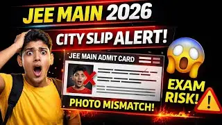 BIG ALERT! JEE Main 2026 City Intimation Slip + Photo Mismatch Warning 😱
