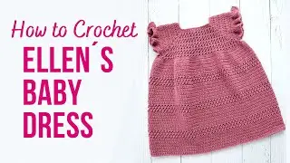How to Crochet Ellen´s Baby Dress