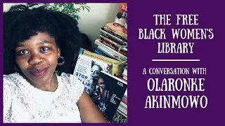 The Free Black Women's Library: A Conversation with OlaRonke Akinmowo