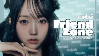 ✶ tripleS ➠ Friend Zone [Line Distribution]