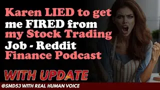 Reddit Stories | Karen LIED to get me FIRED from my Stock Trading Job - Reddit Finance Podcast