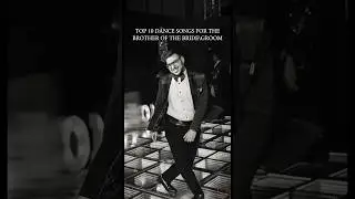 Top 10 Dance Songs for the Brother of the Bride/Groom part 1