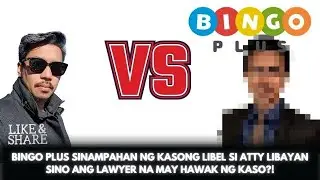 BINGO PLUS SINAMPAHAN NG KASONG LIBEL SI ATTY LIBAYAN | SINO ANG LAWYER NA MAY HAWAK NG KASO?!