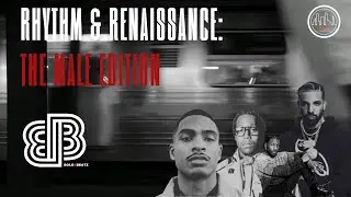 Rhythm & Renaissance: The Male Edition | Featuring Arin Ray, Drake, Phabo & More [1 Hour]