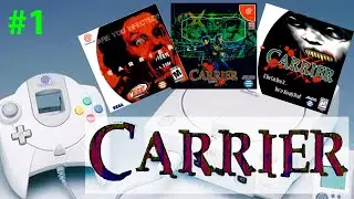 Ретро Кладовка! - Прохождение Carrier [DREAMCAST] (Если Ты Слышишь Это... Ты Уже Мертв!) #1