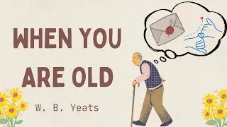 When You Are Old - W. B. Yeats l Poem Explanation in Hindi l Museebee-Lit 