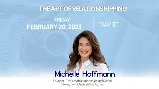 Michelle Hoffmann: The Art of Relationshipping