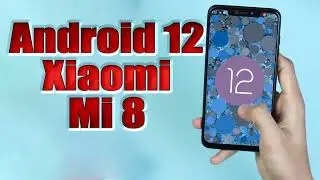 Install Android 12 on Xiaomi Mi 8 (LineageOS 19) - How to Guide!
