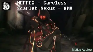 NEFFEX - Careless - Scarlet Nexus - AMV