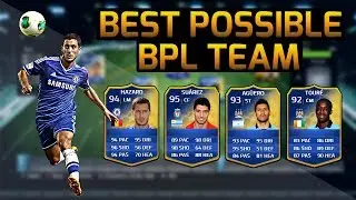 FIFA 14 - 10 Million Coins Best Possible BPL TOTS Squad Builder! Ft. Suarez, Aguero & Hazard