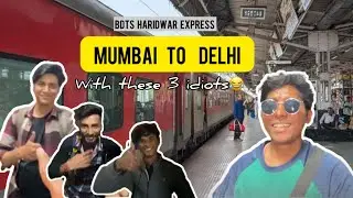 EP-1 | Mumbai To Delhi | Haridwar Express | Tungnath Chandrashila Trek | Kunal Kanjiya