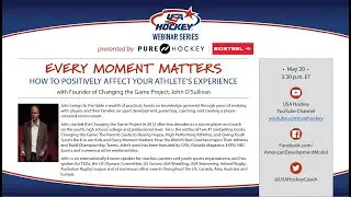 USA Hockey's Webinar Series   Every Moment Matters with John O'Sullivan