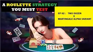 EP 62 : Two Dozen x Martingale Alpha Variant [Roulette Strategy]