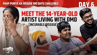 Day 6/100 | 14 Year Old Fighting DMD | Incurable Disease | Paap Punya Ka Hisaab | Mayuresh Gujar