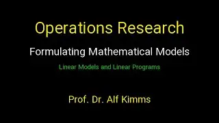 Operations Research: Formulating Mathematical Models (Linear Models and Linear Programs)