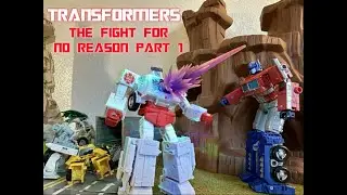 Transformers: The Fight For No Reason. Part 1/3. (a Sunbob Production)
