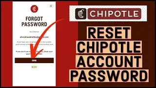 How to Reset Your Chipotle Password 2023? Recover Chipotle Password
