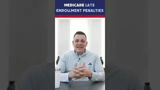 What are the Medicare late enrollment penalties?