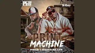 PRINT MACHINE (feat. EastSide K-Boy)
