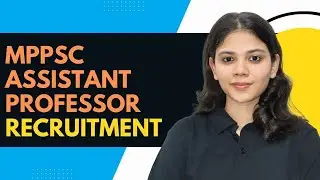 MPPSC Assistant Professor Recruitment | Form Filling Date, Qualification, Exam Date | psychology