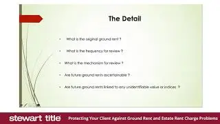 Stewart Title - Protecting Your Client Against Ground Rent and Estate Rent Charge Problems