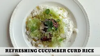 REFRESHING CUCUMBER CURD RICE | TADKA CUCUMBER CURD RICE