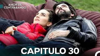 Amor De Contrabando Capitulo 30 - Versión Larga (Doblado en Español)