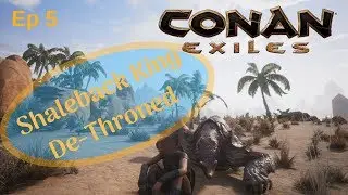 Taking Down the Shaleback King! | Conan Exiles Single Player | Season 1 | #5
