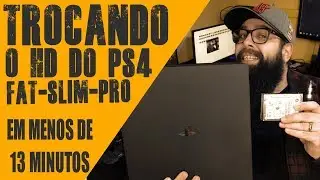 Trocando o HD do PS4 Fat, Slim e PRO em menos de 13 minutos - Passo a Passo
