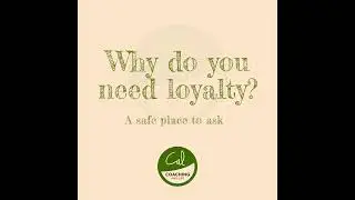 Why do you need loyalty?