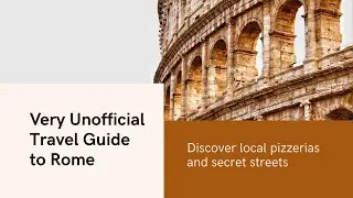 Very Unofficial Travel Guide to Rome: Secret Streets & the Best Local Pizzerias