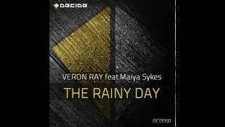 Veron Ray feat. Maiya Sykes - The Rainy Day (Original Mix)