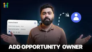How to Use the Add Opportunity Owner Action | Part 5 Go High Level Automation