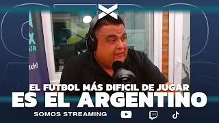 EL FUTBOL MÁS DIFICIL DE JUGAR, ES EL ARGENTINO
