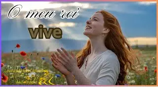 👑 O Meu Rei Vive 👑 - Louvor de Vit&oacute;ria, Esperan&ccedil;a e Gl&oacute;ria em Cristo ✨🙌