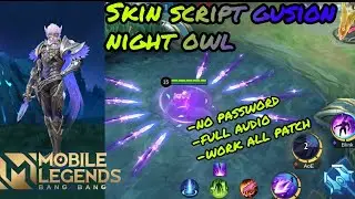 Skin script gusion night owl collector full effect voice| Mobile legends |no password