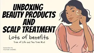 UNBOXING TREE OF LIFE BEAUTY PRODUCTS AND TEA TREE MINT SCALP TREATMENT